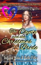 Western Brides: The Coyote and the Christmas Bride: A Sweet and Inspirational Western Historical Romance