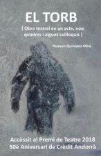 El Torb: ( Obra teatro en un acte, nou quadres, i alguns soliloquis de l'autor )