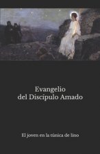 Evangelio del Discípulo Amado: El joven en la túnica de lino