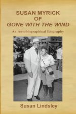Susan Myrick of Gone With The Wind: An Autobiographical Biography