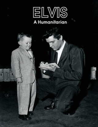 Elvis A Humanitarian