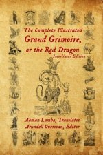 Complete Illustrated Grand Grimoire, Or The Red Dragon