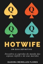 Hotwife. Um Guia Definitivo: Como se tornar mulher de vários homens