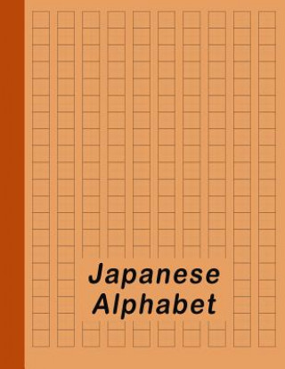 Japanese Alphabet: Hiragana Katakana Genkouyoushi & Kanji Practice Workbook - Orange (Red Dot)(Brožovaná)