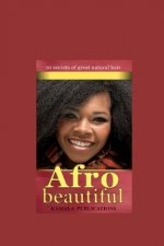 Afro Beautiful: Natural hair care products and tips for Afro hair care