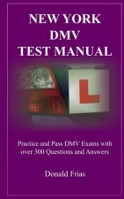 New York DMV Test Manual: Practice and Pass DMV Exams with over 300 Questions and Answers