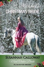 Mail Order Bride: The Marshal's Christmas Bride