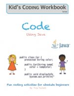Code Using Java: Fun coding activities for absolute beginners