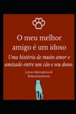 O Meu Melhor Amigo É Um Idoso