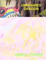 Unchained Dragon: & the Legend of the Wandering Prophetess, Christkindl, That Unchained & Changed Him