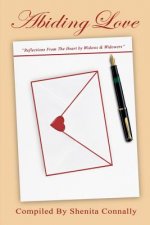 Abiding Love: Reflections from the Heart by Widows and Widowers