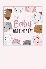 My Baby One Line a Day: Five Year Memory Book for new Moms.