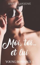 Moi, toi... et lui (Young Romance, tome 1)