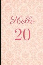 Hello 20: A Beautiful 20th Birthday Gift and Keepsake to Write Down Special Moments