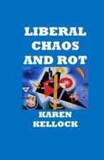 Liberal Chaos & Rot