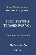 Build Systems to Work for You: Work on the Systems