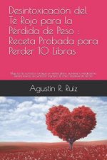 Desintoxicación del té rojo para la pérdida de peso: Receta probada para perder 10 libras: (Elija los tés correctos, obtenga un vientre plano, aumente