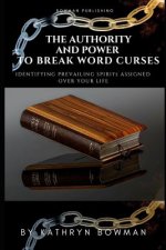 The Authority and Power to Break Word Curses: Identifying Prevailing Spirits Assigned Over Your Life!