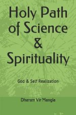 Holy Path of Science & Spirituality: God & Self Realization
