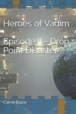 The Heroes of Vadim: Episode II - Drop Point Disaster