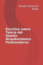 Escritos sobre Teoría del Dise?o Arquitectónico Postmoderno