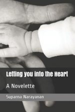 Letting You Into the Heart: A Novelette