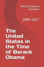 The United States in the Time of Barack Obama: 2009-2017