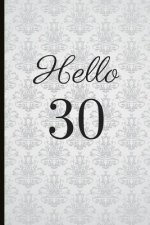 Hello 30: A Beautiful 30th Birthday Gift and Keepsake to Write Down Special Moments