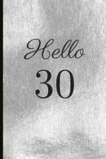 Hello 30: A Beautiful 30th Birthday Gift and Keepsake to Write Down Special Moments