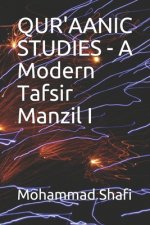 QUR'AANIC STUDIES - A Modern Tafsir Manzil I