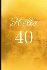 Hello 40: A Beautiful 40th Birthday Gift and Keepsake to Write Down Special Moments