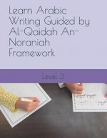 Learn Arabic Writing Guided by Al-Qaidah An-Noraniah Framework: Level 3