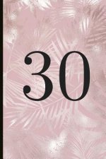 30: A Beautiful 30th Birthday Gift and Keepsake to Write Down Special Moments