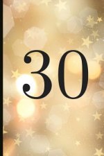 30: A Beautiful 30th Birthday Gift and Keepsake to Write Down Special Moments
