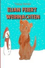 Elian feiert Weihnachten: Bilderbuch für Kinder