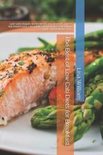 The Best of Low Carb Diets for Breakfast.: Low-Carb Recipes for Breakfast and Desserts. These Will Restrict Your Carb Intake and Help Loose Weight in