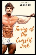 Taming of the Crossfit Jock: Adjusting a Boy's Attitude to Prepare Him to Be the Next Crossfit Champion