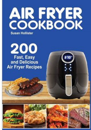 Air Fryer Cookbook (Susan Hollister)(Puha kötésű)