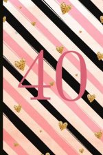 40: A Beautiful 40th Birthday Gift and Keepsake to Write Down Special Moments