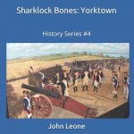Sharklock Bones: Yorktown: History Series #4