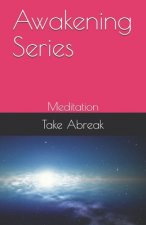 Awakening Series: Meditation