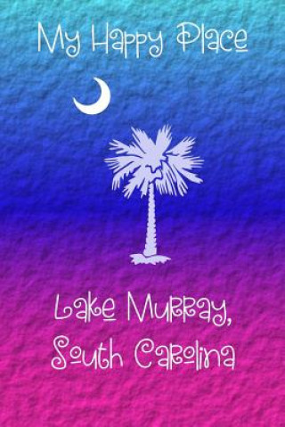 My Happy Place: Lake Murray