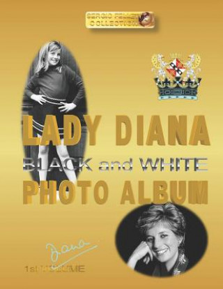 Lady Diana Black and White Photo Album: DIANA 1st VOLUME