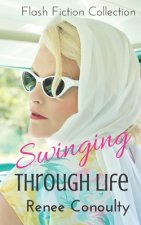 Swinging Through Life: A Flash Fiction Collection