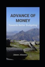 Advance of Money: Towards Better Budgeting