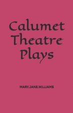 Calumet Theatre Plays