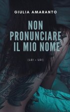 Non pronunciare il mio nome (Lei + Lei)