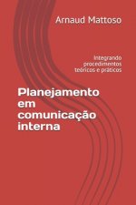 Planejamento em comunicaç?o interna: Integrando procedimentos teóricos e práticos