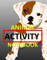 Animal Activity Notebook: Baby Bulldog Fun/Funny Animal Activity and Notebook Combined 120 Pages 8x11