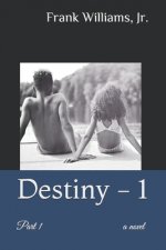 Destiny - 1: Part 1